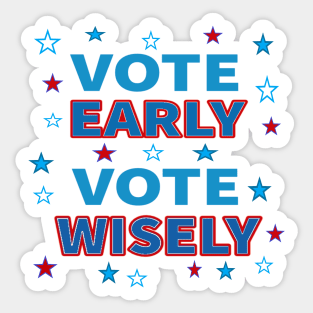 Vote Early, Vote Wisely. Red White and Blue with Stars. (White Background) Sticker